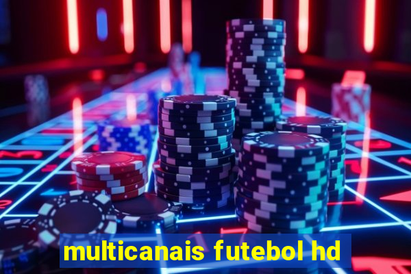 multicanais futebol hd